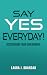 Say Yes Everyday!: Discovering Your Superpower