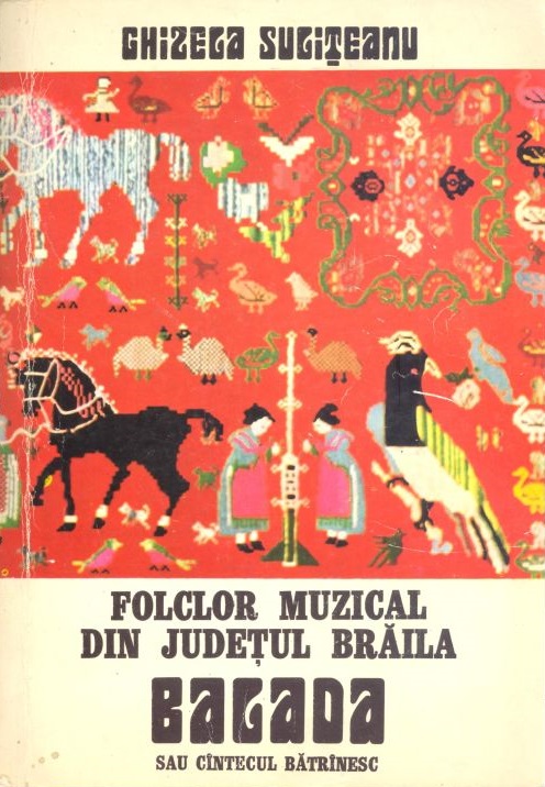 Folclor muzical din județul Brăila. Balada sau cîntecul bătrînesc