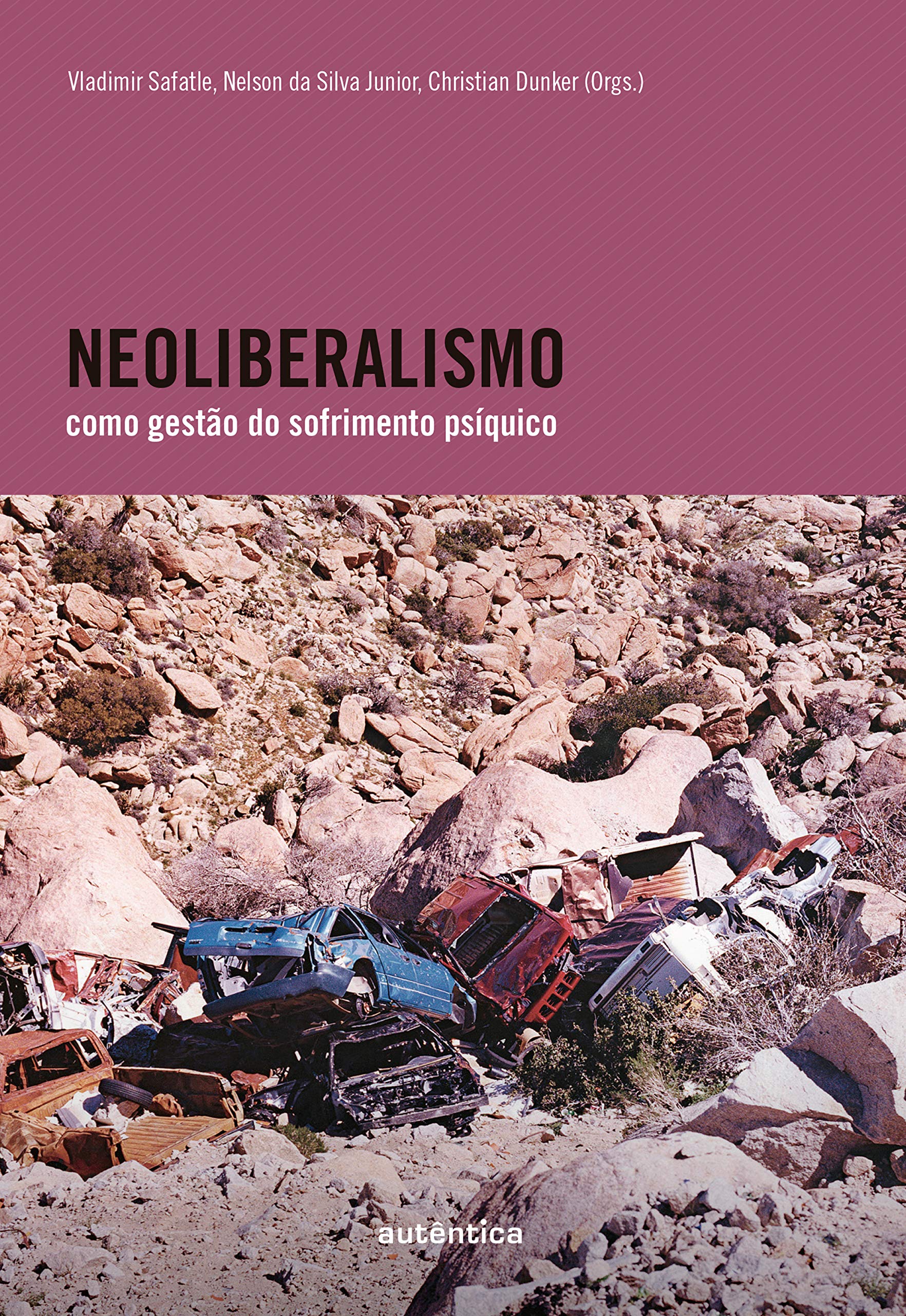 Neoliberalismo Como Gestão do Sofrimento Psíquico (Kindle Edition)