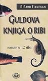 Guldova knjiga o ribi: roman u dvanaest riba