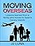 MOVING OVERSEAS? Lessons Le...
