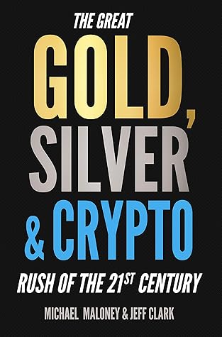 The Great Gold, Silver & Crypto Rush of the 21st Century