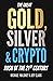 The Great Gold, Silver & Crypto Rush of the 21st Century