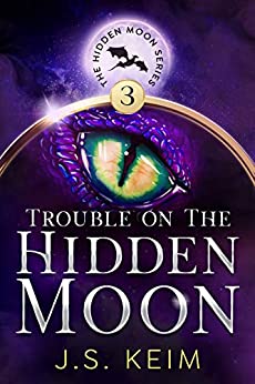 Trouble on the Hidden Moon (The Hidden Moon, #3)
