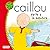 Caillou parte a la aventura (Mis cuentos de Caillou) (Spanish Edition)