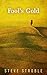 Fool's Gold by Steve Stroble
