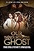 Our Dance With The Ghost: T...