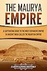 The Maurya Empire...