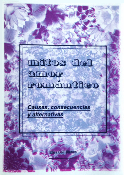 Mitos del amor romántico: Causas, consecuencias y alternativas