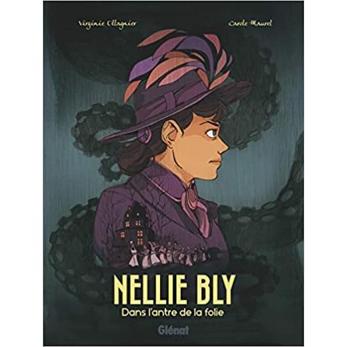 Nellie Bly Dans L Antre De La Folie By Virginie Ollagnier Nellie Bly Dans L Antre De La Folie By Virginie Ollagnier