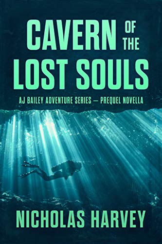 Cavern of the Lost Souls (A.J. Bailey Adventure #0.5)