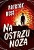 Na ostrzu noża by Patrick Ness
