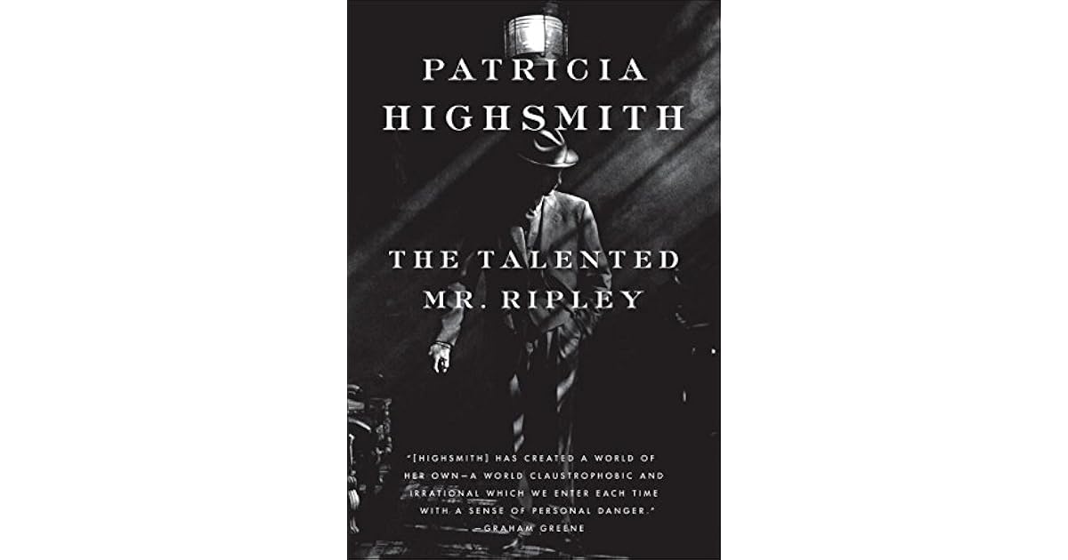 The Talented Mr. Ripley (Ripley, #1) by Patricia Highsmith