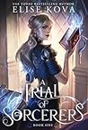 A Trial of Sorcerers by Elise Kova