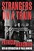 Strangers on a Train by Patricia Highsmith