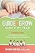 Guide & Grow: Baby's 1st Year: A Monthly Guide to Development, Milestones and Activities to Support Baby's Development