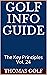 Golf Info Guide: The Key Pr...