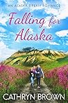 Falling for Alaska by Shannon L. Brown