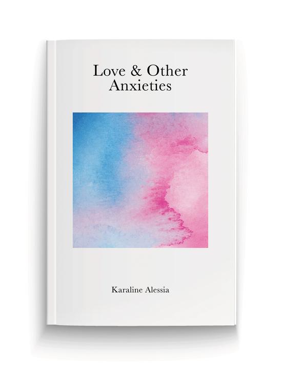 Love & Other Anxieties