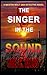 The Singer in the Sound: A ...