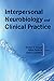 Interpersonal Neurobiology and Clinical Practice (Norton Series on Interpersonal Neurobiology Book 0)