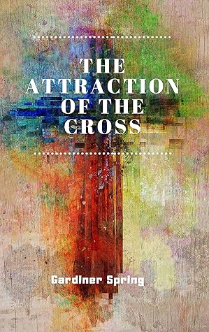 The Attraction of the Cross (Hope messages for quarantine Book 8)