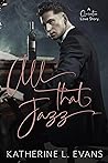 All That Jazz by Katherine L. Evans