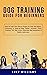 Dog Training Guide for Begi...