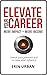 Elevate Your Career: More Impact + More Income