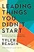 Leading Things You Didn't Start: Winning Big When You Inherit People, Places, and Possibilities