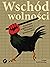 Wschód wolności. Antologia współczesnej literatury białoruskiej by Emilia Walczak
