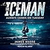 The Iceman always comes on Tuesday by James Masse