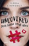 Uncovered - Dein Selfie zeigt alles by Ilona Einwohlt