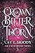 Crown of Bitter Thorn (The Fae of Bitter Thorn Book, #3)