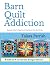 Barn Quilt Addiction by Talara Parrish
