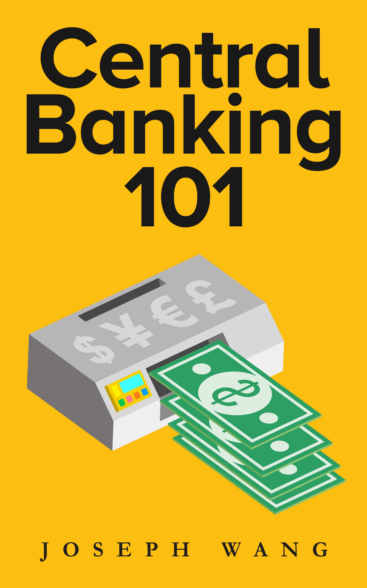 Central Banking 101 (Kindle Edition)