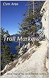 Trail Markers (Trail Markers, #1)