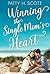 Winning the Single Mom's Heart (Unforgettable Love Stories #5) by Patty H. Scott