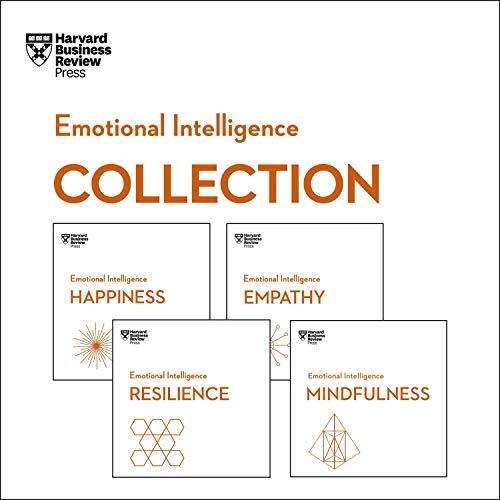 Harvard Business Review Emotional Intelligence Collection: Happiness, Resilience, Empathy, Mindfulness (HBR Emotional Intelligence Series)
