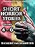 Short Horror Stories Volumes 4-6 (Paranormal Suspense Collection) (Short Horror Anthology Series Book 2)