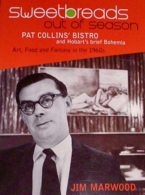 Sweetbreads Out of Season: Pat Collins' Bistro and Hobart's Brief Bohemia (Paperback)