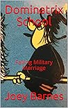 Dominatrix School: Failing Military Marriage (Naughty Natalie Series Book 3)