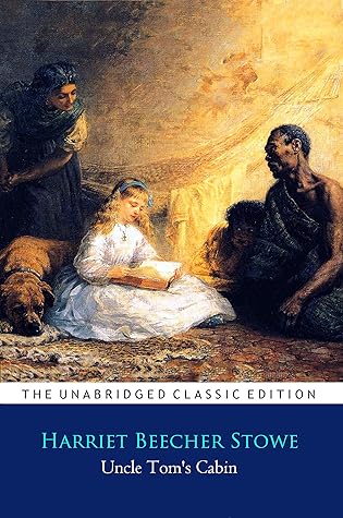 Uncle Tom's Cabin Novel by Harriet Beecher Stowe ''Annotated Classic Edition''