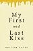 My First and Last Kiss