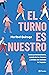 El turno es nuestro