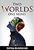 Two Worlds One Mind by Katina Blasingame Two Worlds One Mind by Katina Blasingame