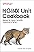 NGINX Unit Cookbook: Recipes for Using a Versatile Open Source Server