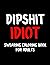 Dipshit Idiot Swearing Colo...