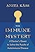 The Immune Mystery: A Doctor's Impassioned Quest to Solve the Puzzle of Autoimmune Disease