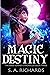 Magic Destiny by S.A.  Richards